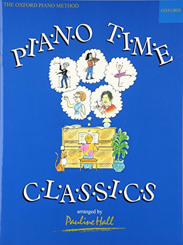 Piano Time Classics: 40 easy arrangements of popular classical tunes von Oxford University Press
